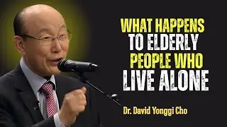 What the Bible Says About Elderly People Who Live Alone | David Yonggi Cho