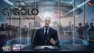 Intergalactic Gigolo - Episode 10 - Internal Affairs