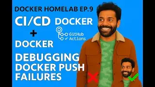 CI/CD with Docker + GitHub Actions  Debugging Docker Push Failures [Docker HomeLab EP9 | 2025]