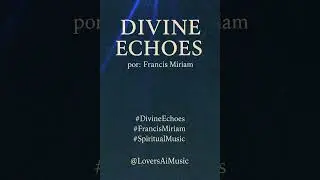 Divine Echoes