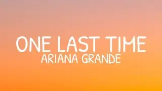 Ariana Grande - One Last Time (Lyrics)