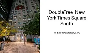 Room Tour - DoubleTree Times Square South - Midtown Manhattan ($354USD/night)