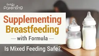 Supplement Breastfeeding With Formula - Why & How