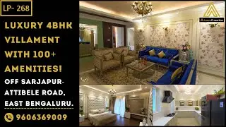 LP 268- Luxury 4BHK Villament in a 36 Acre Township, Off Sarjapur-Attibele Rd | Luxury Properties
