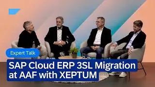 SAP Cloud ERP 3SL Migration at AAF with XEPTUM | Expert Talk