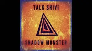 Talk Shivi - Shadow Monster