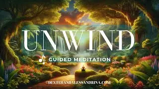 Unwind and Relax: Release Stress, Worry, Tension, and Negative Thoughts & Emotions and Relax Deeply