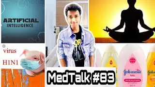 MedTalk #83 - Meditation,Johnson And Johnson,Swine Flu,Artificial Intelligence,Post Anaesthetic Unit