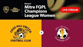 2025 Champions League Women Round 2 - Edge Hill United vs. Ma Olympic