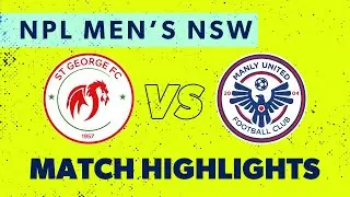 NPL Men's NSW Round 30 Highlights &ndash; St George FC v Manly United