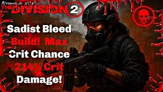 The Division 2 -You Have To Try This Build Out! Bleed Sadist Build Max Crit Chance 214% Crit Damage!