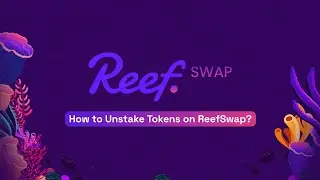 How to Unstake Tokens on ReefSwap?