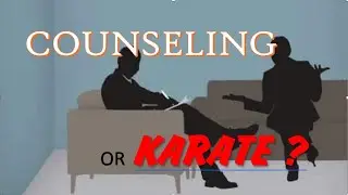 COUNSELING OR KARATE?