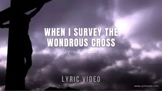 When I Survey the Wondrous Cross // Lyric Video // Age to Age Volume II