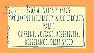 9702 ALEVEL&rsquo;S PHYSICS CURRENT ELECTRICITY & DC CIRCUITS PART 1
