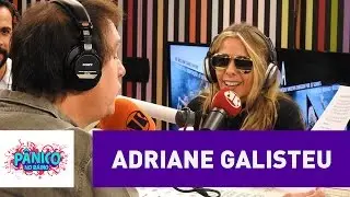 Adriane Galisteu - Pânico - 25/10/16