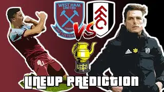 West Ham vs Fulham | Line up Prediction |