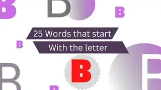25 Words starting with B that Kids NEED to Know!