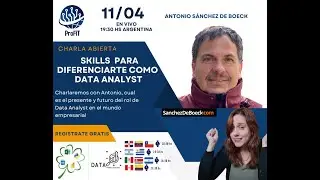 Skills para diferenciarte como DATA ANALYST Charla con Antonio Sanchez de Boeck  #dataanalytics