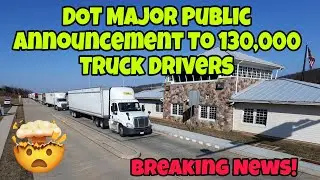 Breaking News! DOT Major Public Announcement To 130,000 Truck Drivers Driving In California