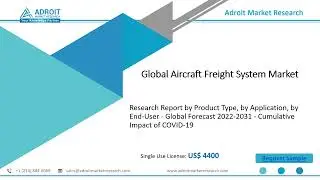 Aircraft Freight System Market Growth and Future Demand Analysis Report 2022-2031