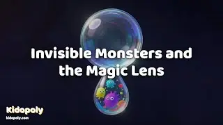 Invisible Monsters and the Magic Lens