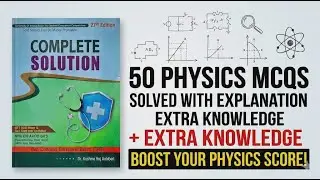 50 Physics MCQs Masterclass | Complete Solutions & Extra Knowledge | 27th Edition | 2026 Exam Prep