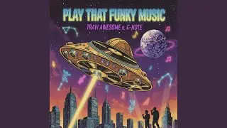 Play That Funky Music (feat. C-Note)