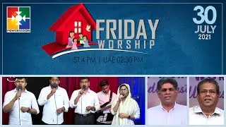 FRIDAY WORSHIP || MIDDLE EAST PRESENTS || POWERVISION TV || 30.07.2021 || EPI #30