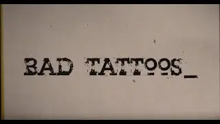 Bad Tattoos by Edward David Anderson (Official)