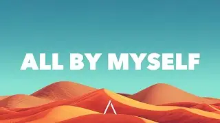 C&eacute;line Dion - All By Myself (Lyrics)