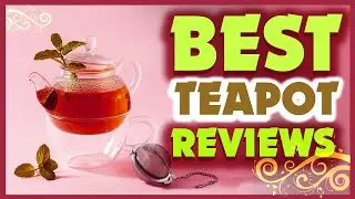 Top 5 Best Teapot Reviews // Top 5 Best Teapot In 2023 Reviews