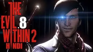 THE EVIL WITHIN 2 (Hindi) Walkthrough Part 8 