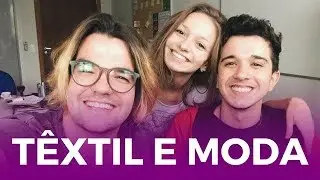 CURSOS DA EACH USP: TÊXTIL E MODA feat. Vivian e Gustavo | #4