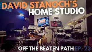 David Stanoch's Home Studio // Off The Beaten Path EP. 23