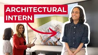 What is it like to be an Architectural Intern?