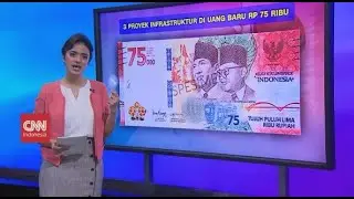3 Proyek Infrastruktur di Uang Baru Rp75 Ribu