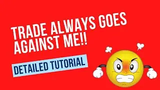 Market Always Goes Against Me??!!!!!! - FIX - MUST WATCH