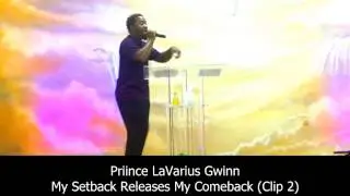 Priince LaVarius Gwinn - My Setback Releases My Comeback (Clip 2)