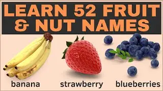 Learn 52 Fruit & Nut Names in English | British English Vocabulary & Pronunciation