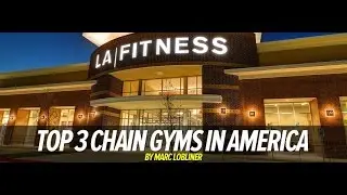 Top 3 Gym Chains in America | Why LA Fitness is Tops | Tiger Fitness