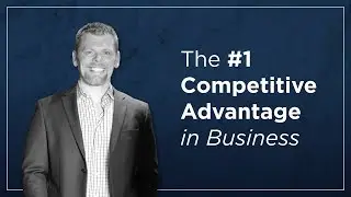 The #1 Competitive Advantage In Business This Year