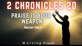 The Weapon They Don't  Want You To Use Your Praise | Blessed Moring Prayer | Christian Motivation
