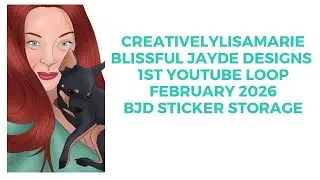 #bjdloopgroup 1st @blissfuljaydedesigns Monthly Youtube Loop: February 2026 | Sticker Storage