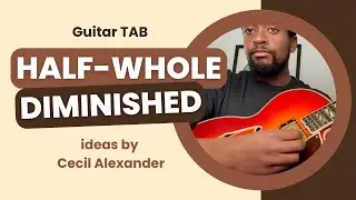 Cecil Alexander: 10 D Half-Whole Diminished Ideas (w/ Tabs)