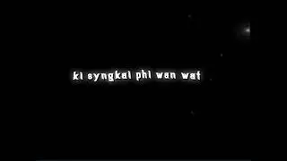 🌺_IA PHI NGA LA IAP MAT🫂WANBHA SONG✅KHASI XML FILE♻️🔰✅#pnarxml#lyrics#xmlprese#khasixml#xml#xmlfile