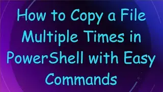 How to Copy a File Multiple Times in PowerShell with Easy Commands