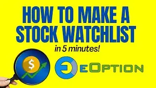 How to Make a Stock Watchlist in 5 minutes with eOption!