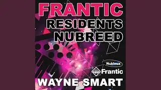 Frantic Residents NuBreed: Mixed by Wayne Smart (DJ Mix)
