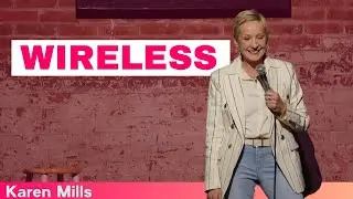 Wireless | Karen Mills Comedy